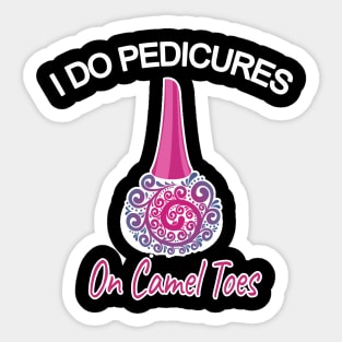 I do pedicures on camel toes Sticker